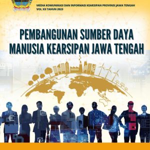Pembangunan Sumber Daya Manusia Kearsipan Jawa Tengah Media Komunikasi Dan Informasi Kearsipan Provinsi Jawa Tengah Vol Xii Tahun 2023